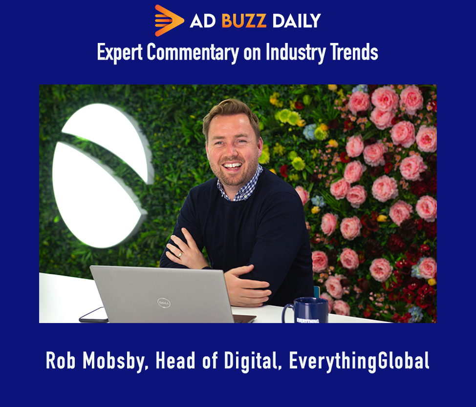 Rob Mobsby, Head of Digital, EverythingGlobal